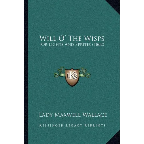 Will O' The Wisps: Or Lights And Sprites (1862)