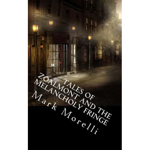 Tales of Zoalmont and the Melancholy Fringe