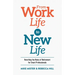From Work Life to New Life: Rewriting the Rules of Retirement for Smart Professionals