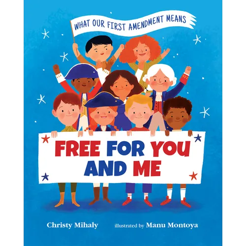 Free for You and Me: What Our First Amendment Means