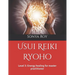 Usui Reiki Ryoho: Level 3: Energy healing for master practitioner