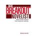 The Breakout Novelist: How to Craft Novels That Stand Out and Sell