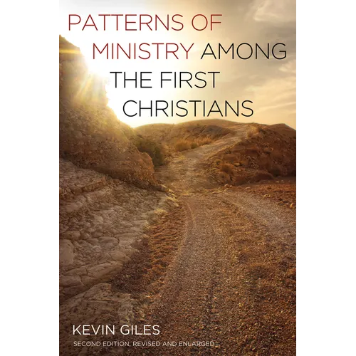Patterns of Ministry among the First Christians