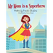 My Mom Is a Superhero