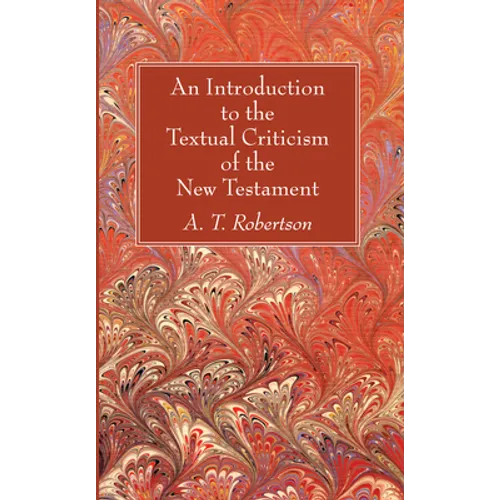 An Introduction to the Textual Criticism of the New Testament