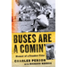 Buses Are a Comin': Memoir of a Freedom Rider