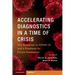 Accelerating Diagnostics in a Time of Crisis