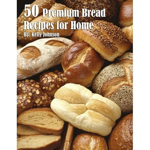50 Premium Bread Recipes for Home