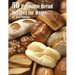 50 Premium Bread Recipes for Home