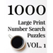 1000 Large Print Number Search Puzzles - Volume 1