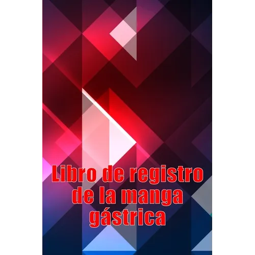 Libro de registro de la manga gástrica: Excelente idea para llevar un registro de su alimentación, estado de ánimo, comidas, calorías, medicamentos/su
