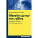 Dienstleistungscontrolling: Grundlagen - Ansatze - Entwicklungsperspektiven