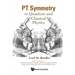 PT Symmetry: In Quantum and Classical Physics