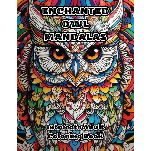 Enchanted Owl Mandalas: Intricate Adult Coloring Book - Paperback