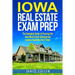 Iowa Real Estate Exam Prep: The Complete Guide to Passing the Iowa Real Estate Salesperson License Exam the First Time!