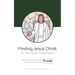 Finding Jesus Christ in the New Testament