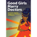 Good Girls Marry Doctors: South Asian American Daughters on Obedience and Rebellion