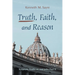 Truth, Faith, and Reason: Scripture, Tradition, and John Paul II