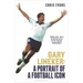 Gary Lineker: A Portrait of a Football Icon: 'an Essential Read' Fourfourtwo