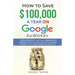 How to Save $100,000 a Year on Google Adwords