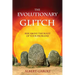 The Evolutionary Glitch: Rise Above the Root of Your Problems