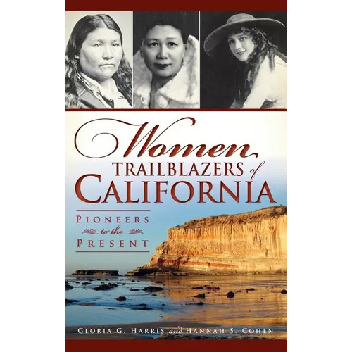 Women Trailblazers of California: Pioneers to the Present