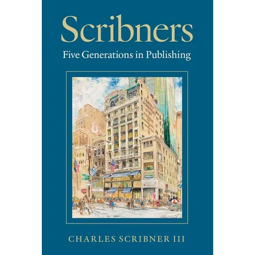 Scribners: Five Generations in Publishing