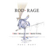 Rod Rage: The Trials of Trouting