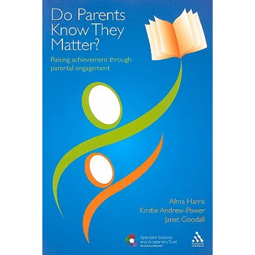 Do Parents Know They Matter?: Raising Achievement Through Parental Engagement