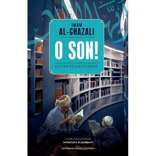 O Son! A Translation of Ayyuhal Walad