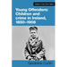 Young Offenders: Children and Crime in Ireland, 1850-1908