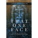 That One Face: The Doctrine of Christ in the First Six Centuries of Christianity