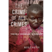 The Crime of All Crimes: Toward a Criminology of Genocide