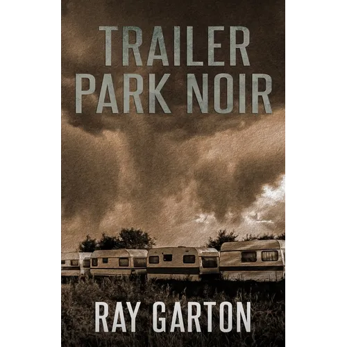 Trailer Park Noir