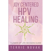 Joy Centered HPV Healing: Flower of Life Decision Guide