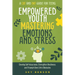 Empowered Youth Mastering Emotions and Stress