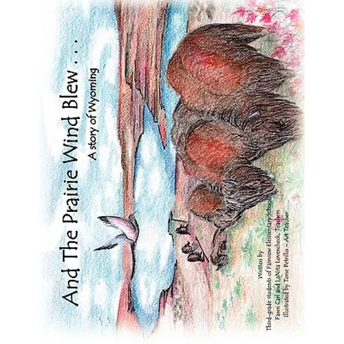 And The Prairie Wind Blew...: A story of Wyoming
