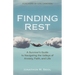 Finding Rest: A Survivor's Guide to Navigating the Valleys of Anxiety, Faith, and Life