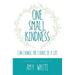 One Small Kindness: Can Change the Course of a Life