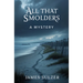 All That Smolders: A Mystery
