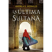 La Última Sultana / The Last Sultana