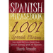 Spanish Phrase Book: 1,001 Spanish Phrases, Learn Spanish with Common Spanish Phrases, Spanish Learning Guide for Beginners