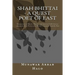 Shah Bhittai - A Quest Poet Of East: Uniqueness of Mystic Poetry, and musical Folk Stories concepted from Poetry of a World renowned Saintly Poet