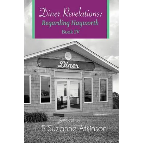 Diner Revelations: Regarding Hayworth Book IV