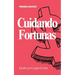 Cuidando Fortunas
