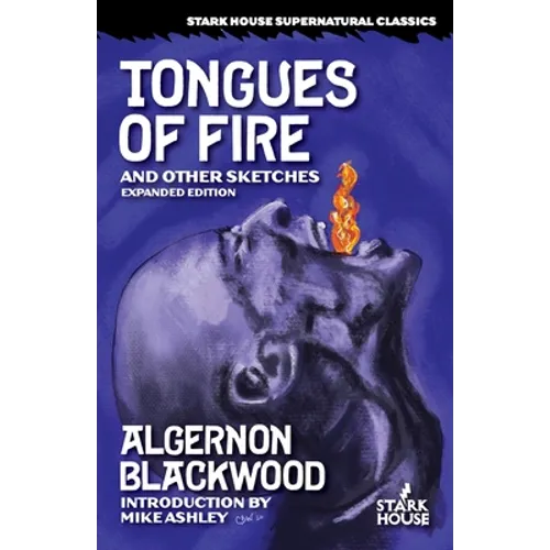 Tongues of Fire and Other Sketches: Expanded Edition