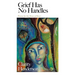 Grief Has No Handles: Poems for the Brave of Heart
