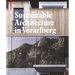 Sustainable Architecture in Vorarlberg: Energy Concepts and Construction Systems