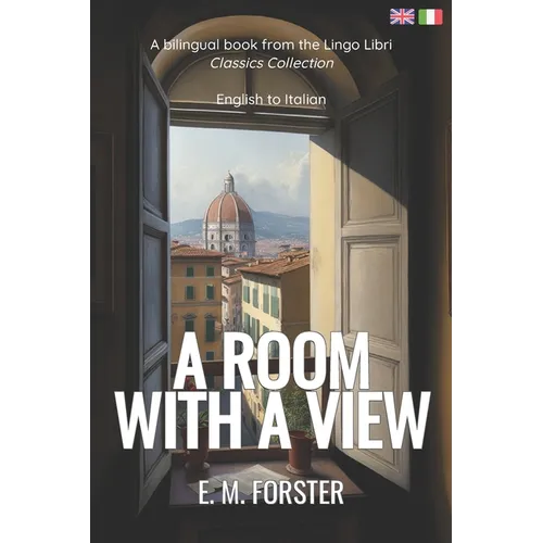 A Room with a View (Translated): English - Italian Bilingual Edition