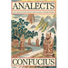 Analects by Confucius: Timeless Wisdom on Ethics, Family, and Harmony with Traditional Commentaries (Grapevine Edition)